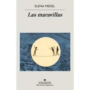 Las Maravillas - by  Elena Medel (Paperback) - 1 of 1