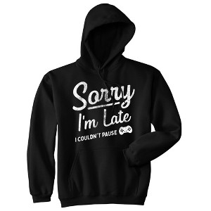 Sorry Im Late I Couldnt Pause Adult Hoodie Funny Tardy Video Gaming Joke Hooded Sweatshirt - Crazy Dog Hoodie - 1 of 4