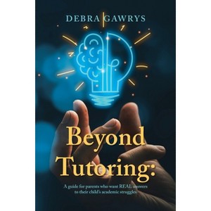 Beyond Tutoring - by  Debra Gawrys (Paperback) - 1 of 1