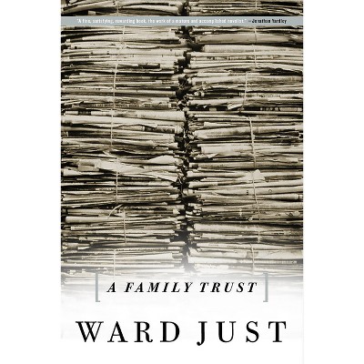 A Family Trust - by  Ward Just (Paperback)