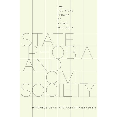 State Phobia and Civil Society - by  Mitchell Dean & Kaspar Villadsen (Paperback)