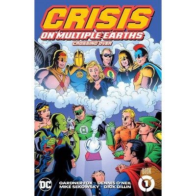 Crisis on Multiple Earths Book 1: Crossing Over - by  Gardner Fox (Paperback)