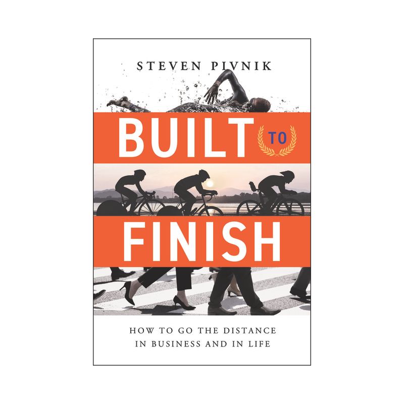 Built to Finish - by  Steven Pivnik (Hardcover), 1 of 2