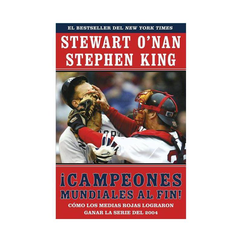 Campeones Mundiales Al Fin! (Faithful) - by  Stewart O'Nan & Stephen King (Paperback), 1 of 2
