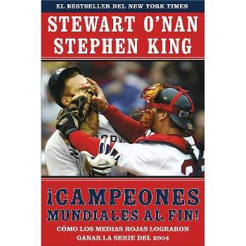 Campeones Mundiales Al Fin! (Faithful) - by  Stewart O'Nan & Stephen King (Paperback)