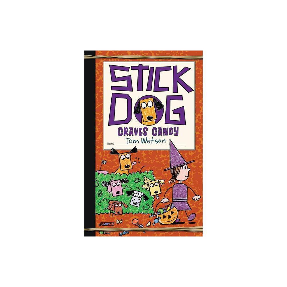 Stick Dog Craves Candy (Hardcover) (Tom Watson)