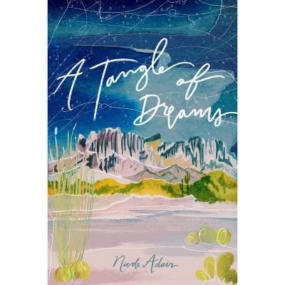 A Tangle of Dreams - by  Nicole Adair (Paperback)