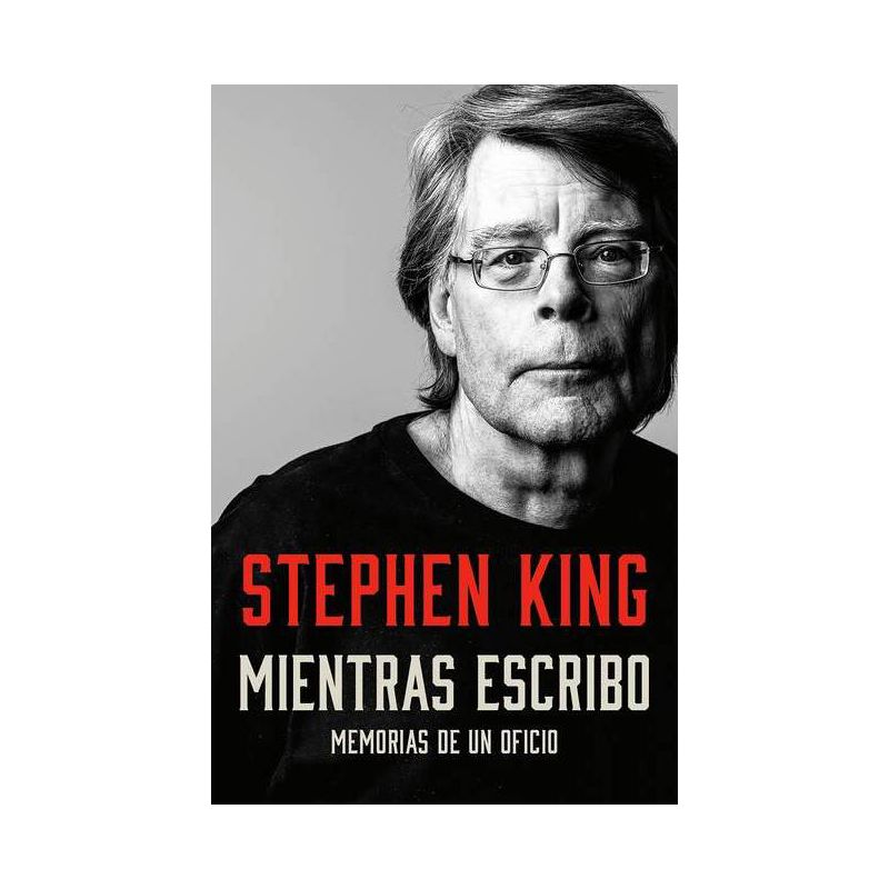 Mientras Escribo: Memorias de Un Oficio / On Writing: A Memoir of the Craft - by  Stephen King (Paperback), 1 of 2