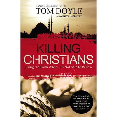 Killing Christians - by  Tom Doyle (Paperback)