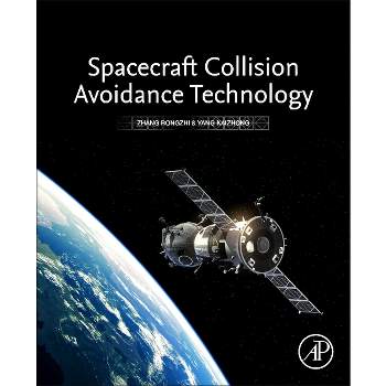 Spacecraft Collision Avoidance Technology - by  Zhang Rongzhi & Yang Kaizhong (Paperback)
