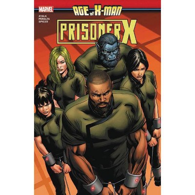 Age of X-Man: Prisoner X - (Paperback)