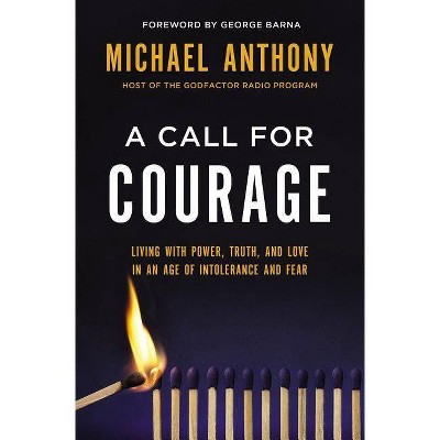 A Call for Courage - by  Michael Anthony (Hardcover)