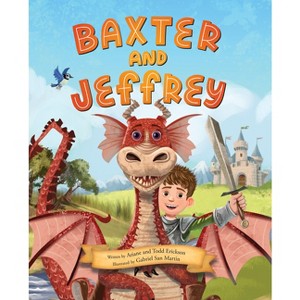 Baxter and Jeffrey - by  Ariane Erickson & Todd Erickson (Hardcover) - 1 of 1