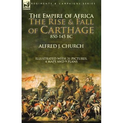 The Empire of Africa - by  Alfred J Church (Paperback)