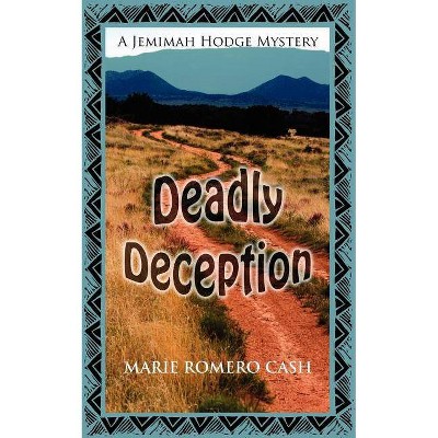 Deadly Deception - (Jemimah Hodge Mystery) by  Marie Romero Cash (Paperback)