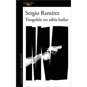 Tongolele No Sabía Bailar / Tongolele Did Not Know How to Dance - by  Sergio Ramirez (Paperback) - 1 of 1