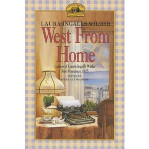 West from Home - (Little House Nonfiction) by  Laura Ingalls Wilder (Paperback) - 1 of 1