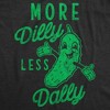 Mens Funny T Shirts More Dilly Less Dally Sarcastic Pickle Graphic Tee For Men - Crazy Dog Men's T Shirt - 2 of 4