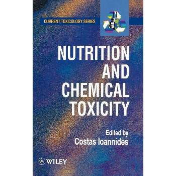 Nutrition and Chemical Toxicity - (Current Toxicology) by  Costas Ioannides (Hardcover)