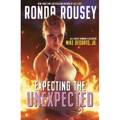 Expecting the Unexpected - by  Ronda Rousey (Paperback)