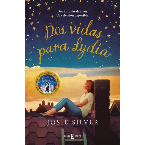 Dos Vidas Para Lydia / The Two Lives Of Lydia Bird - By Josie Silver  (paperback) : Target