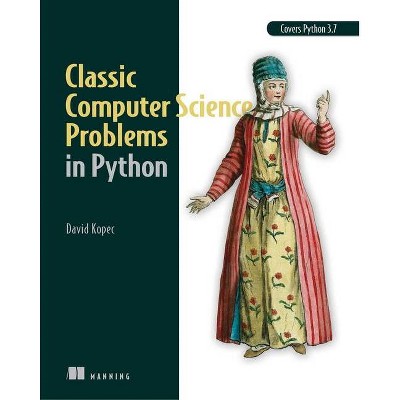 Classic Computer Science Problems in Python - by  David Kopec (Paperback)