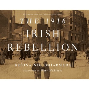 The 1916 Irish Rebellion - by  Bríona Nic Dhiarmada (Hardcover) - 1 of 1