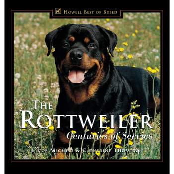 The Rottweiler - (Howell's Best of Bre) by  Linda Michels & Catherine Thompson (Hardcover)