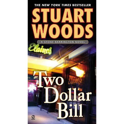 Two Dollar Bill - (Stone Barrington Novel) by  Stuart Woods (Paperback)