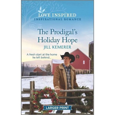 The Prodigal's Holiday Hope - (Wyoming Ranchers) Large Print by  Jill Kemerer (Paperback)