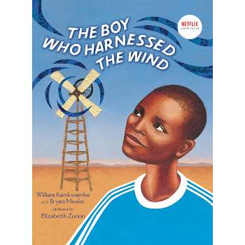 The Boy Who Harnessed the Wind - by William Kamkwamba & Bryan Mealer