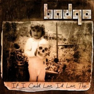 The Badge - If I Could Love I'd Love This (CD) - 1 of 1
