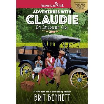 Adventures with Claudie - (American Girl(r) Historical Characters) by  Brit Bennett (Hardcover)