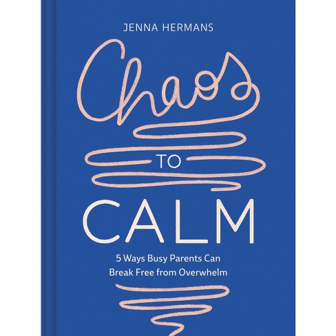 Chaos to Calm - by  Jenna Hermans (Hardcover) - image 1 of 1