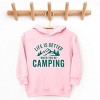 The Juniper Shop Life Is Better When You're Camping Toddler Hoodie - 3 of 4