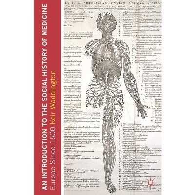 An Introduction to the Social History of Medicine - by  Keir Waddington (Paperback)