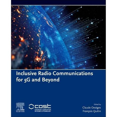 Inclusive Radio Communications for 5g and Beyond - by  Claude Oestges & Francois Quitin (Paperback)