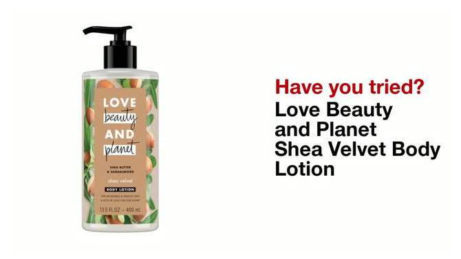 Love Beauty &#38; Planet Shea Butter and Sandalwood Hand and Body Lotion - 13.5oz, 2 of 7, play video