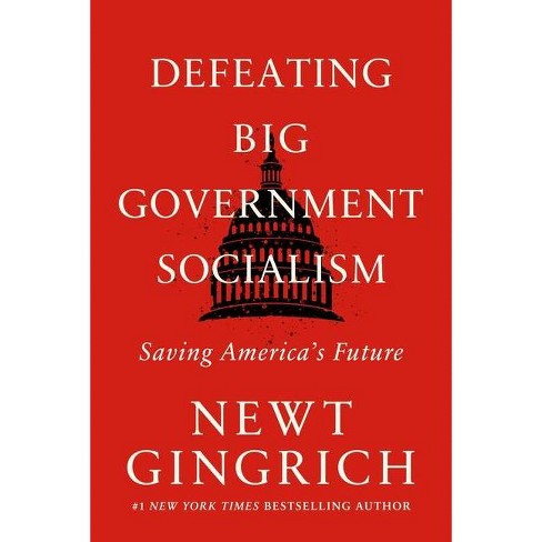 Defeating Big Government Socialism - by Newt Gingrich - image 1 of 1