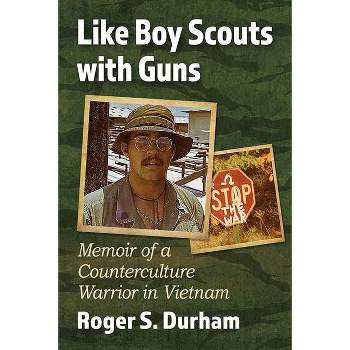 Like Boy Scouts with Guns - by  Roger S Durham (Paperback)
