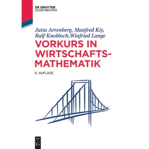 Vorkurs in Wirtschaftsmathematik - (De Gruyter Studium) 6th Edition by  Jutta Arrenberg & Manfred Kiy & Ralf Knobloch & Winfried Lange (Paperback) - 1 of 1
