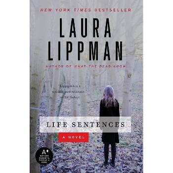 Life Sentences - by  Laura Lippman (Paperback)