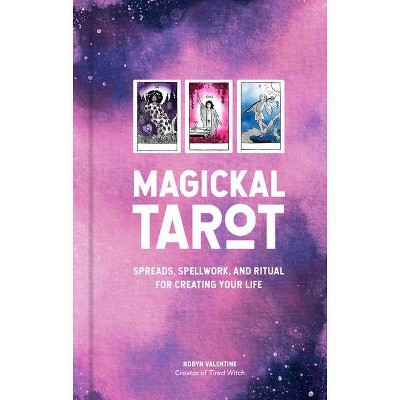 Magickal Tarot - by  Robyn Valentine (Hardcover)