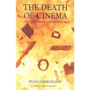 The Death of Cinema - by  Paolo Cherchi Usai (Paperback) - 1 of 1