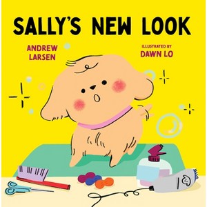 Sally's New Look - (Sally's Puppy Adventures) by  Andrew Larsen (Hardcover) - 1 of 1