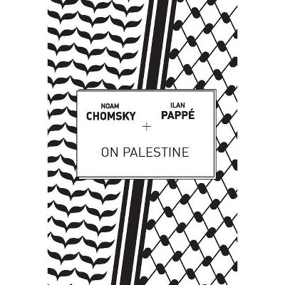 On Palestine - by  Noam Chomsky & Ilan Pappé (Paperback)