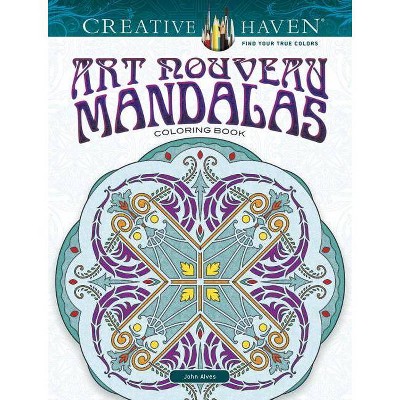 Creative Haven Art Nouveau Mandalas Coloring Book - (Creative Haven Coloring Books) by  John Alves (Paperback)