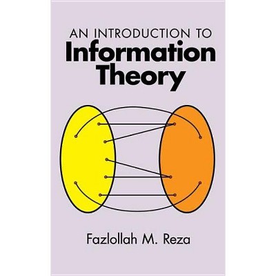 An Introduction to Information Theory - (Dover Books on Mathematics) by  Fazlollah M Reza (Paperback)