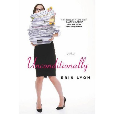 Unconditionally - by  Erin Lyon (Paperback)