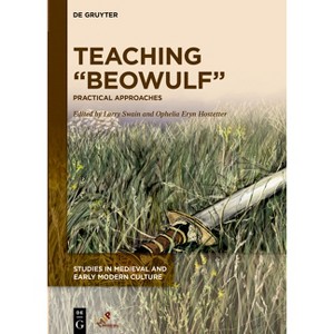Teaching "Beowulf" - (Studies in Medieval and Early Modern Culture) by  Larry Swain & Ophelia Eryn Hostetter (Hardcover) - 1 of 1